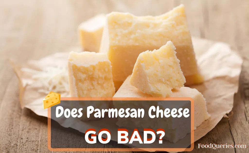Does Parmesan Cheese go bad
